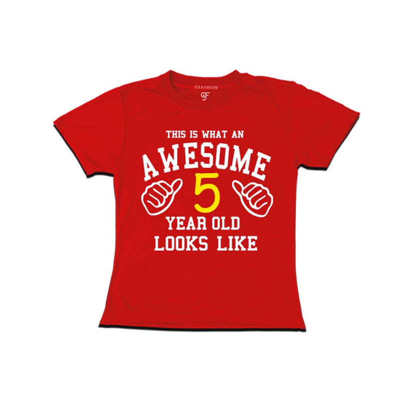 Awesome 5th Year Old Looks Like Girl T-shirt-Red-gfashion