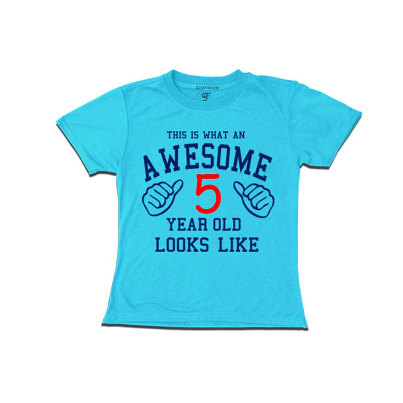 Awesome 5th Year Old Looks Like Girl T-shirt-Sky Blue-gfashion