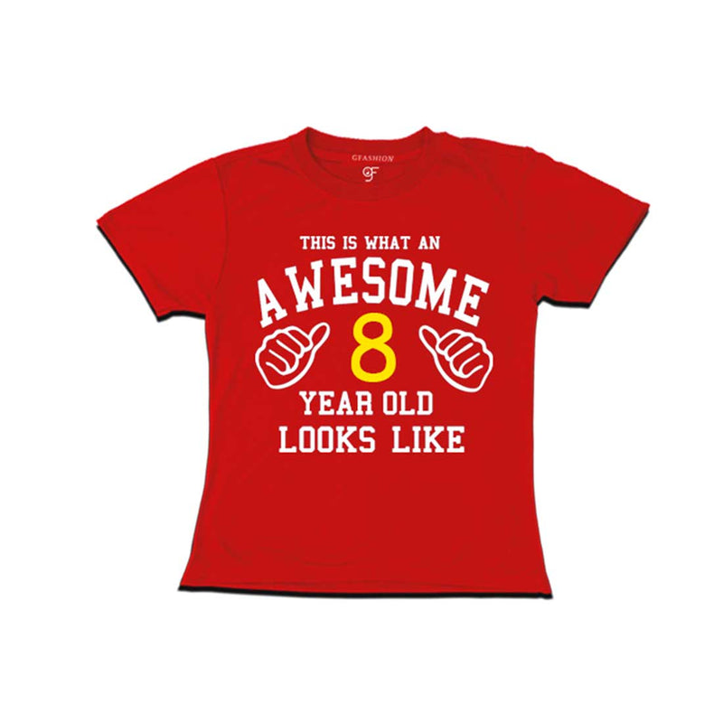 Awesome 8th Year Old Looks Like Girl T-shirt-Red-gfashion 