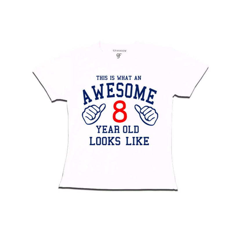 Awesome 8th Year Old Looks Like Girl T-shirt-White-gfashion 