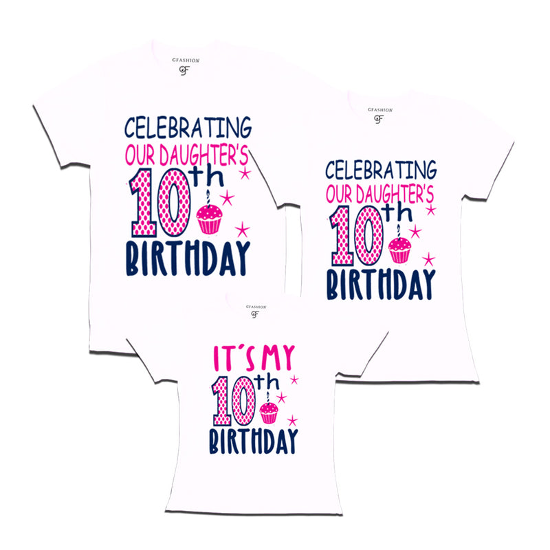Celebrating 10th Birthday T-shirts for  Dad Mom and Daughter in White Color available @ gfashion.jpg