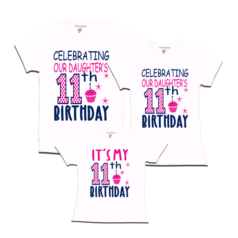 Celebrating 11th Birthday T-shirts for  Dad Mom and Daughter in White Color available @ gfashion.jpg