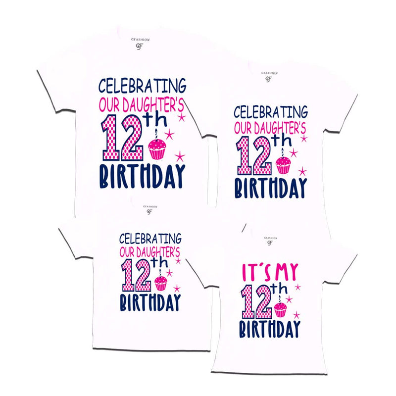 Celebrating 12th Birthday T-shirts For  Daughter  With Family in White Color available @ gfashion.jpg