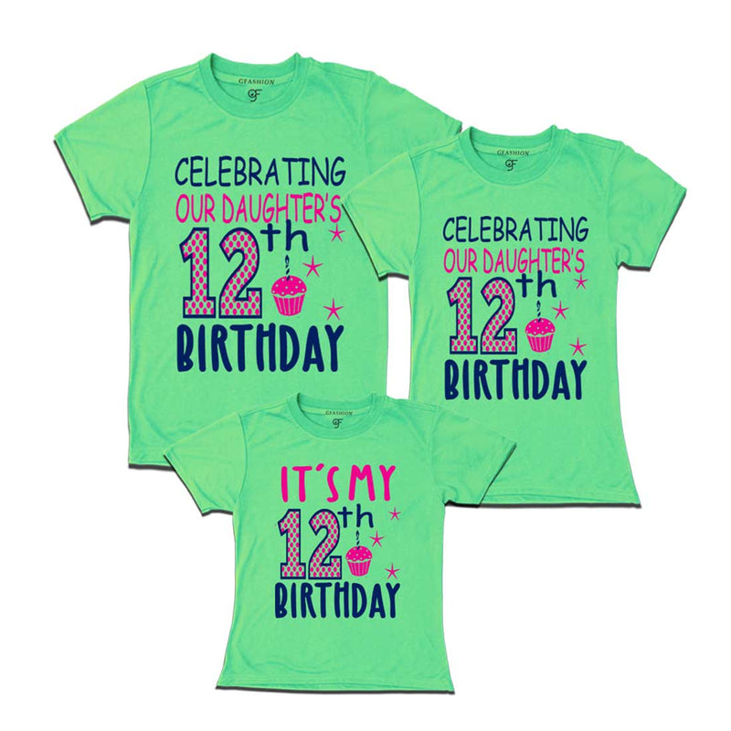 Celebrating 12th Birthday T-shirts for  Dad Mom and Daughter in Pista Green Color available @ gfashion.jpg