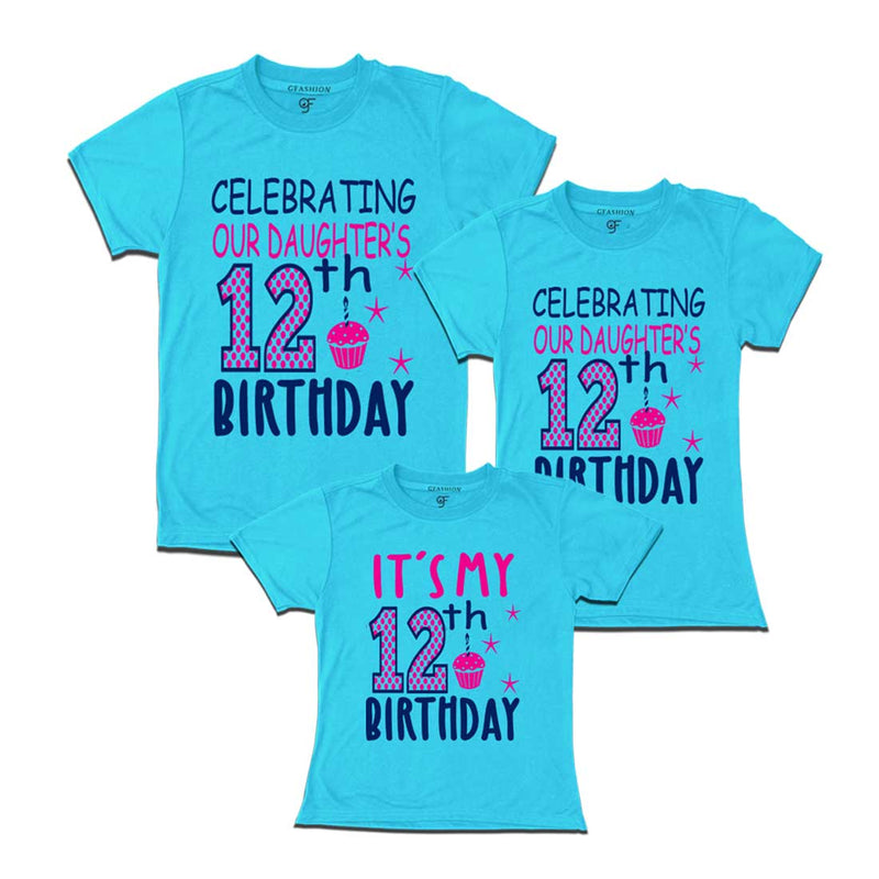 Celebrating 12th Birthday T-shirts for  Dad Mom and Daughter in Sky Blue Color available @ gfashion.jpg