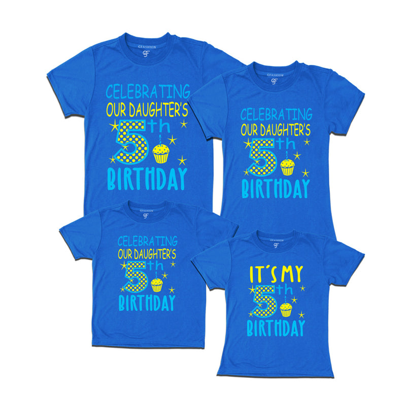 Celebrating 5th Birthday T-shirts For  Daughter  With Family in Blue Color available @ gfashion.jpg