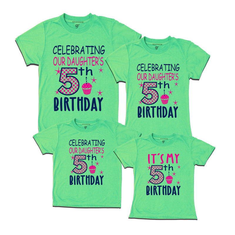Celebrating 5th Birthday T-shirts For  Daughter  With Family in Pista Green Color available @ gfashion.jpg
