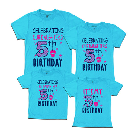 Celebrating 5th Birthday T-shirts For  Daughter  With Family in Sky Blue Color available @ gfashion.jpg