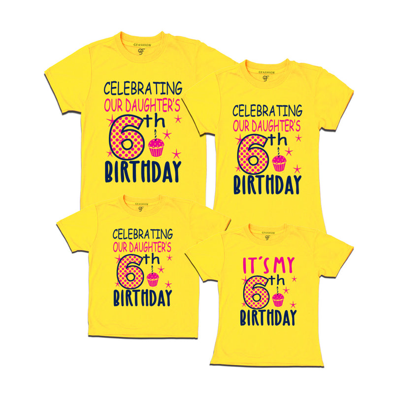 Celebrating 6th Birthday T-shirts For  Daughter  With Family in Yellow Color available @ gfashion.jpg
