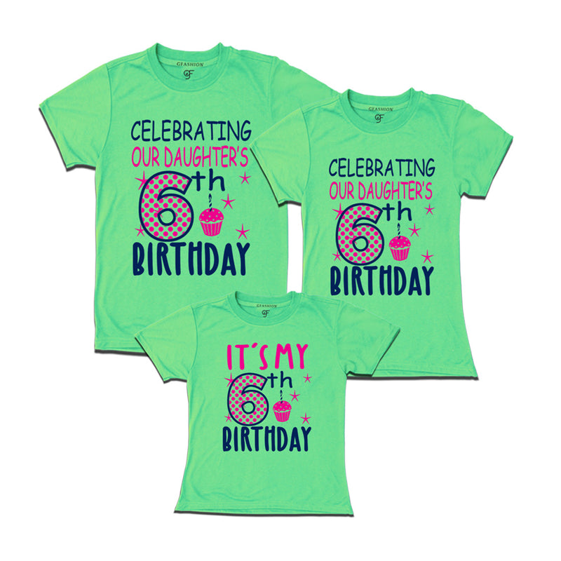 Celebrating 6th Birthday T-shirts for  Dad Mom and Daughter in Pista Green Color available @ gfashion.jpg