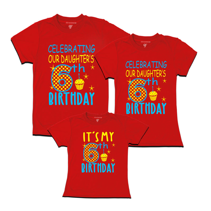 Celebrating 6th Birthday T-shirts for  Dad Mom and Daughter in Red Color available @ gfashion.jpg