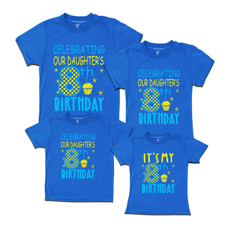 Celebrating 8th Birthday T-shirts For  Daughter  With Family in Blue Color available @ gfashion.jpg