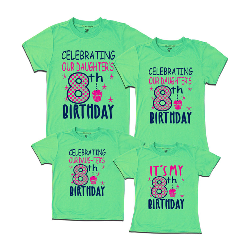Celebrating 8th Birthday T-shirts For  Daughter  With Family in Pista Green Color available @ gfashion.jpg
