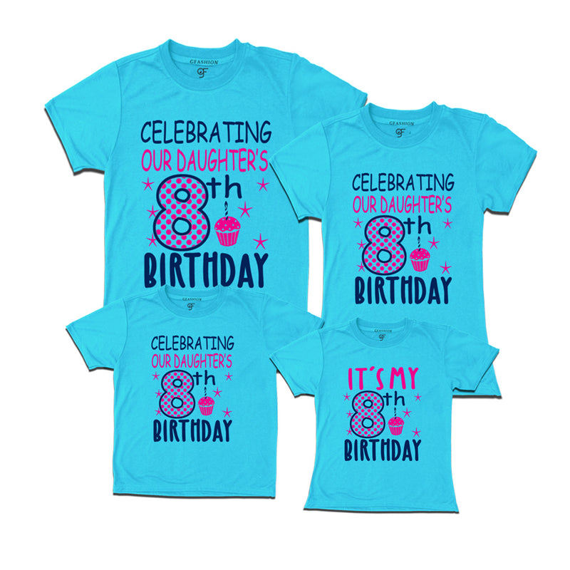 Celebrating 8th Birthday T-shirts For  Daughter  With Family in Sky Blue Color available @ gfashion.jpg
