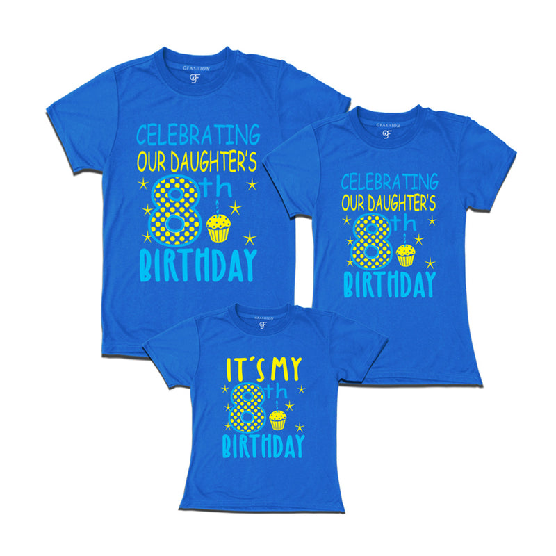 Celebrating 8th Birthday T-shirts for  Dad Mom and Daughter in Blue Color available @ gfashion.jpg