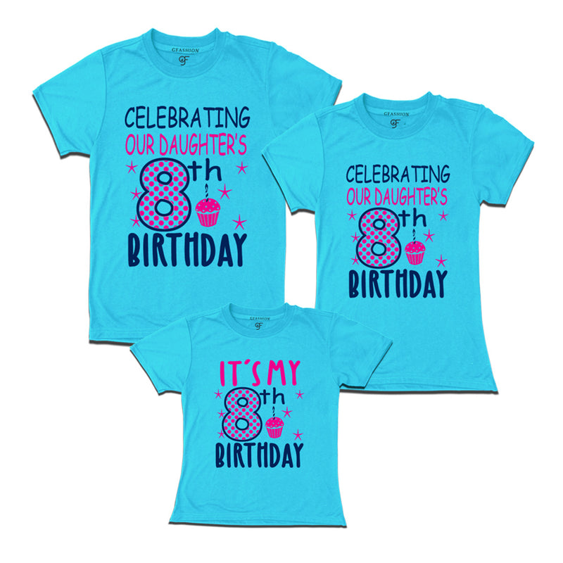 Celebrating 8th Birthday T-shirts for  Dad Mom and Daughter in Sky Blue Color available @ gfashion.jpg