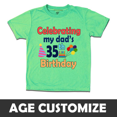 Celebrating My Dad's Birthday T-shirts with Age Customized in Pista Green Color available @ gfashion.jpg