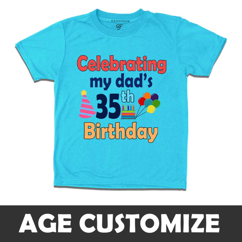 Celebrating My Dad's Birthday T-shirts with Age Customized in Sky Blue Color available @ gfashion.jpg