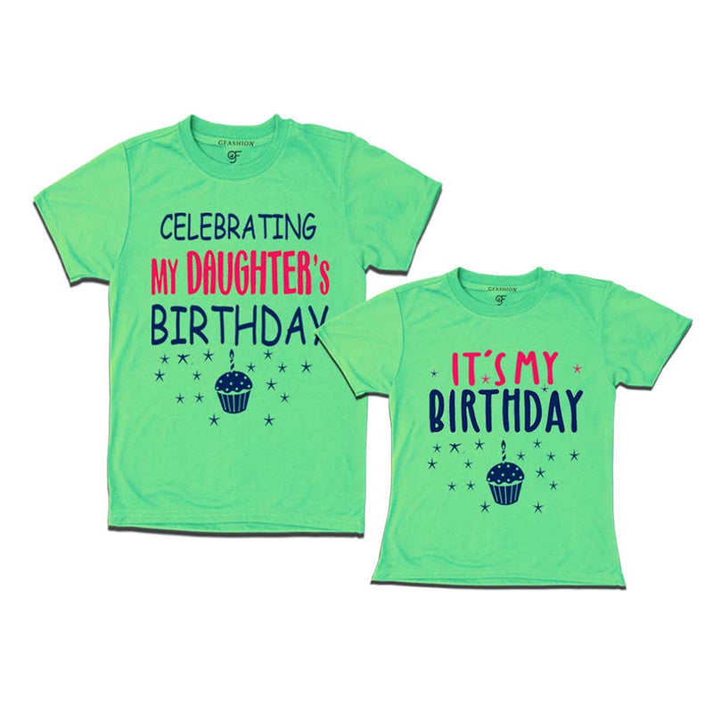 Celebrating My Daughter's Birthday T-shirts With Dad in Pista Green Color available @ gfashion.jpg
