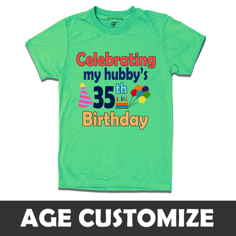 Celebrating My Hubby's Birthday T-shirts with Age Customized in Pista Green Color available @ gfashion.jpg
