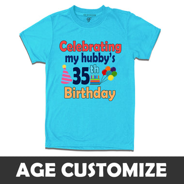 Celebrating My Hubby's Birthday T-shirts with Age Customized in Sky Blue Color available @ gfashion.jpg