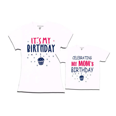 Celebrating My Mom's Birthday T-shirts in White Color available @ gfashion.jpg