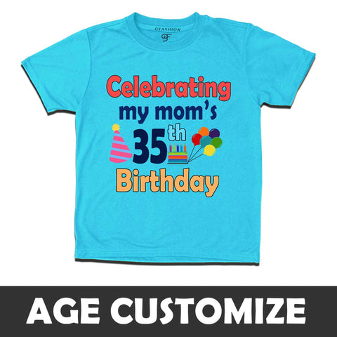 Celebrating My Mom's Birthday T-shirts with Age Customized in Sky Blue Color available @ gfashion.jpg