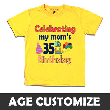 Celebrating My Mom's Birthday T-shirts with Age Customized in Yellow Color available @ gfashion.jpg