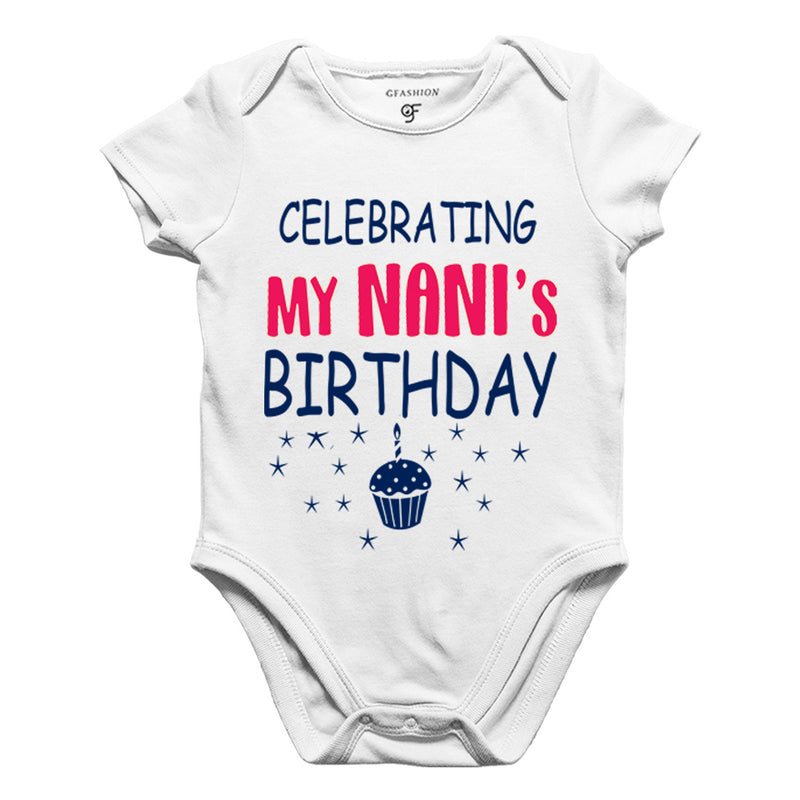 Celebrating My Nani's Birthday Bodysuit or Rompers in White Color available @ gfashion.jpg