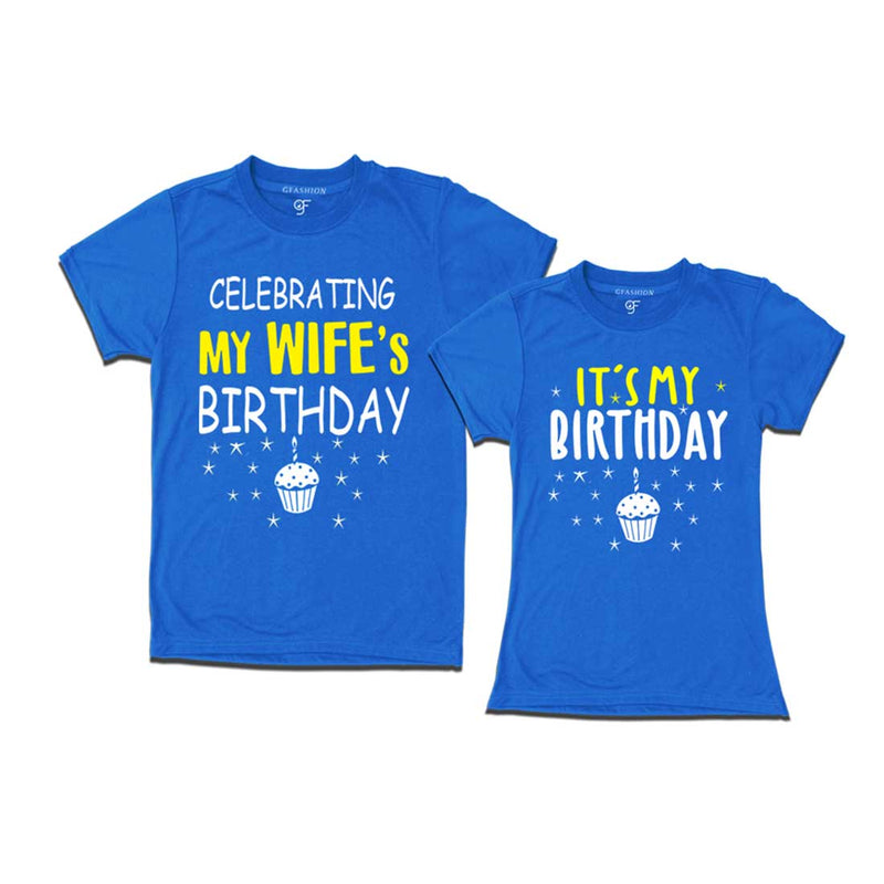 Celebrating My Wife's Birthday T-shirts in Blue Color available @ gfashion.jpg