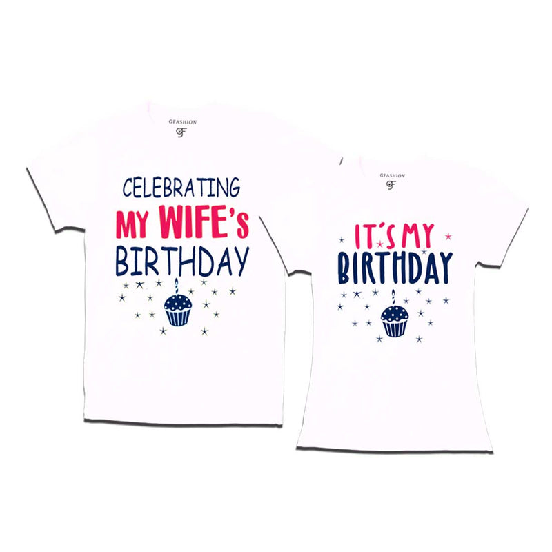 Celebrating My Wife's Birthday T-shirts in White Color available @ gfashion.jpg