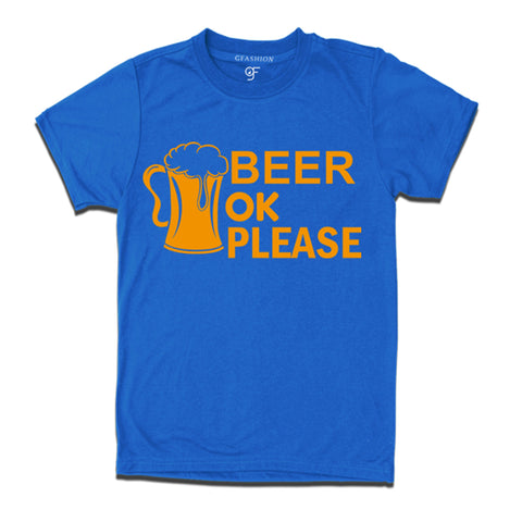 beer ok please t shirt