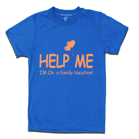 help me i'm on family vacation tees for men