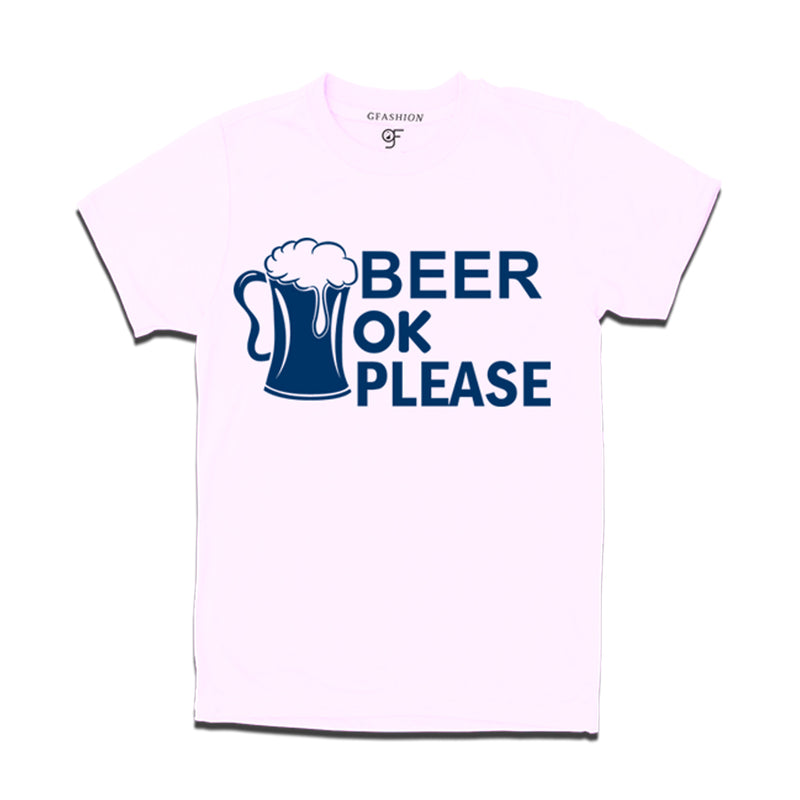 beer ok please t shirt