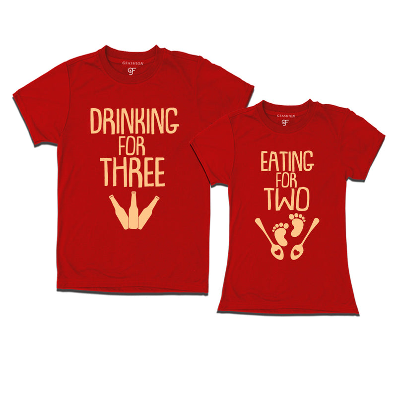 Drinking for Three, Eating for Two-Maternity Couple T-Shirts