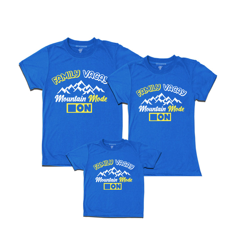 Family Vacay Mountain Mode On T-shirts for Dad Mom and Son in Blue Color available @ gfashion.jpg