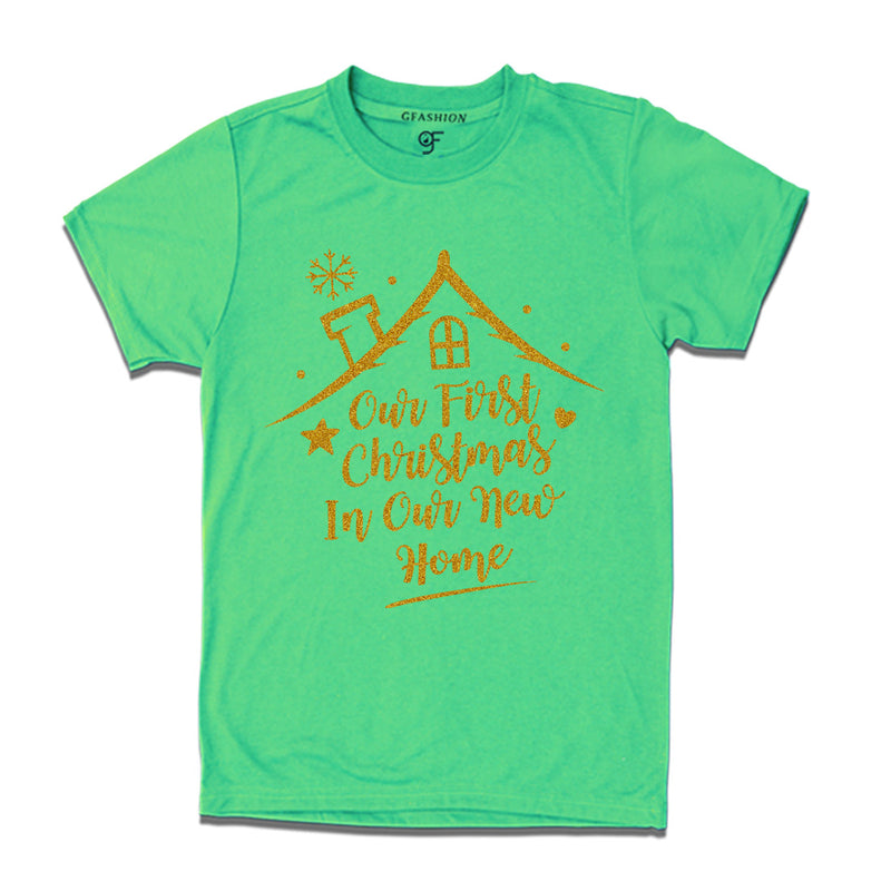 First Christmas in Our New Home  T-shirt in Pista Green Color available @ gfashion.jpg