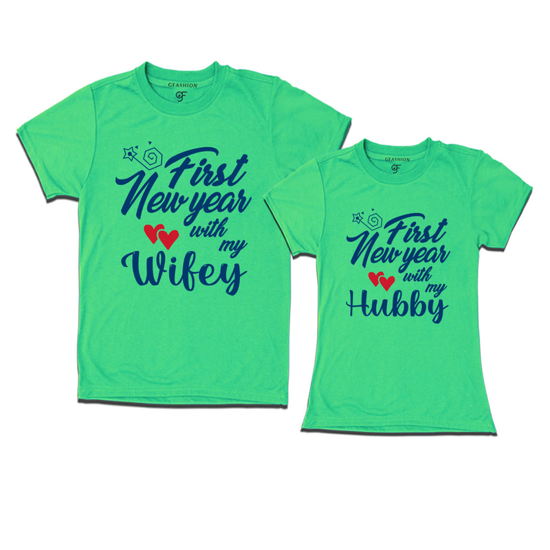 First New Year  with My Hubby and Wifey T-shirts in Pista Green Color avilable @ gfashion.jpg