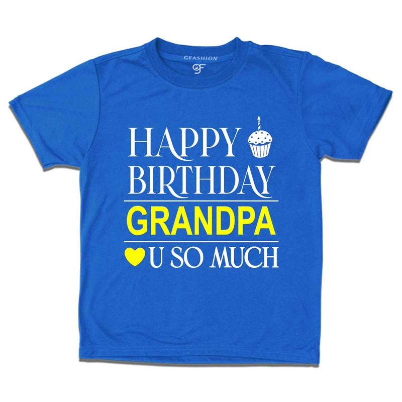 Happy Birthday Grandpa Love u so much T-shirt in Blue Color available @ gfashion.jpg