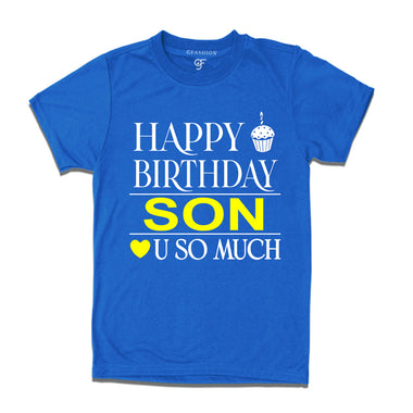 Happy Birthday Son Love u so much T-shirt