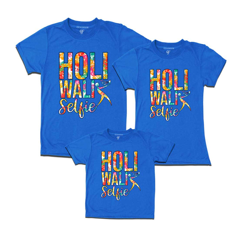 Holi Wali Selfie  T-shirts for Dad,Mom and Kids in Blue Color available @ gfashion.jpg