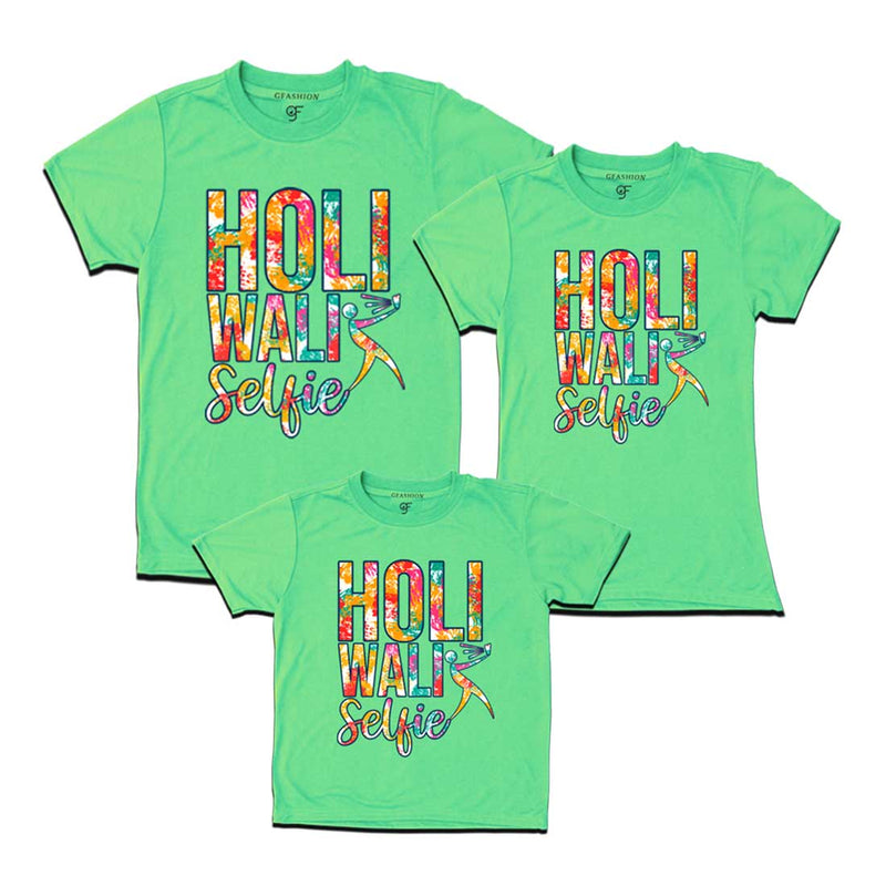 Holi Wali Selfie  T-shirts for Dad,Mom and Kids in Pista Green Color available @ gfashion.jpg