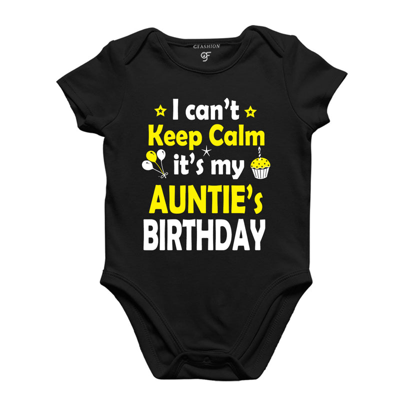I Can't Keep Calm It's My Auntie's Birthday Bodysuit or Rompers in Black Color available @ gfashion.jpg