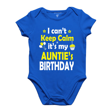 I Can't Keep Calm It's My Auntie's Birthday Bodysuit or Rompers in Blue Color available @ gfashion.jpg