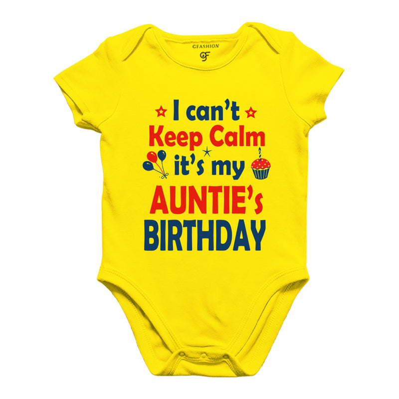 I Can't Keep Calm It's My Auntie's Birthday Bodysuit or Rompers in Yellow Color available @ gfashion.jpg