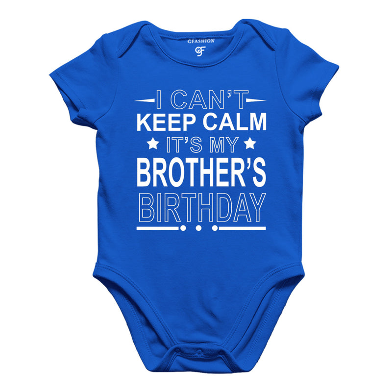 I Can't Keep Calm It's My Brother's Birthday-Body Suit-Rompers in Blue Color available @ gfashion.jpg
