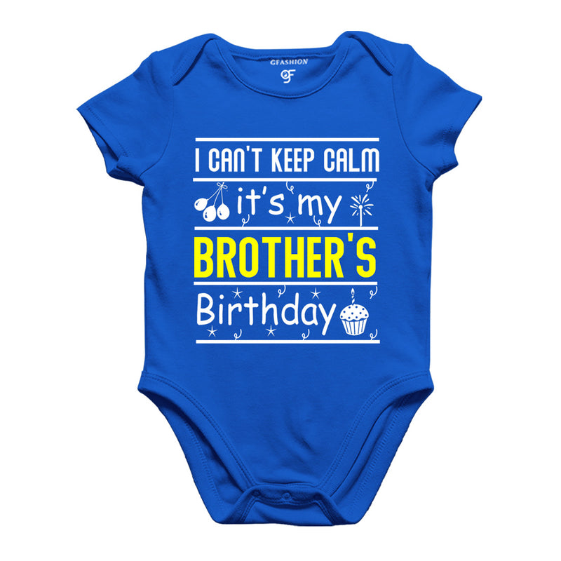 I Can't Keep Calm It's My Brother's Birthday-Body Suit-Rompers in Blue Color available @ gfashion.jpg