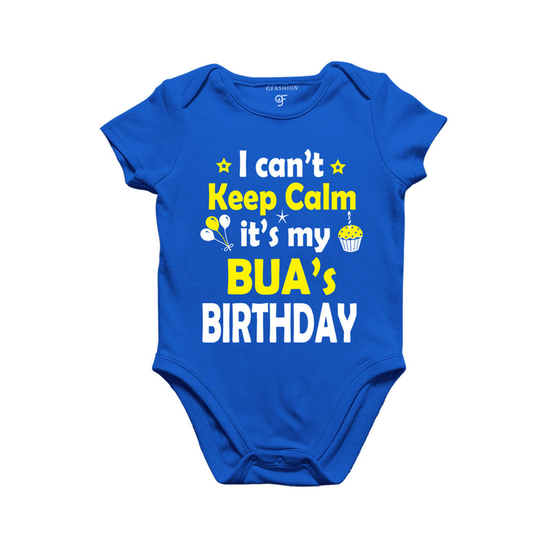 I Can't Keep Calm It's My Bua's Birthday Bodysuit or Rompers in Blue Color available @ gfashion.jpg