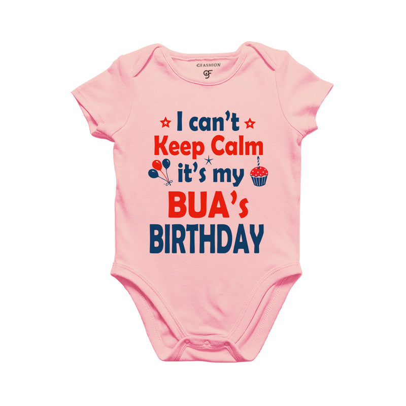 I Can't Keep Calm It's My Bua's Birthday Bodysuit or Rompers in Pink Color available @ gfashion.jpg