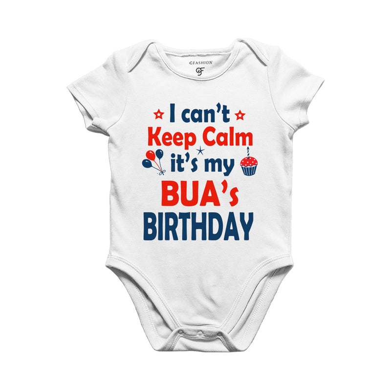 I Can't Keep Calm It's My Bua's Birthday Bodysuit or Rompers in White Color available @ gfashion.jpg